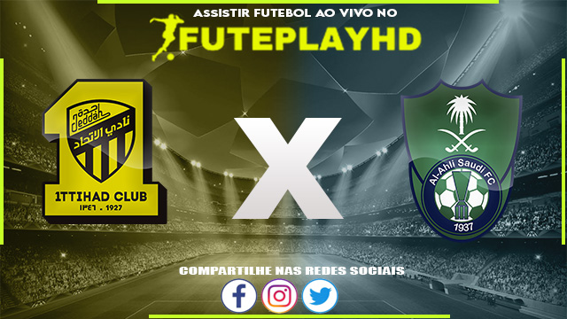 Assistir Al-Ittihad x Al-Ahli Jeddah AO VIVO Online 06/10/2023