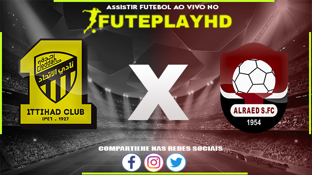 Assistir Al-Ittihad x Al-Raed AO VIVO Online 23/12/2023