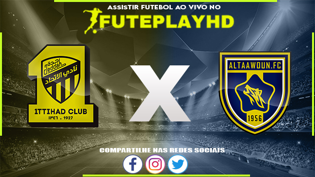 Assistir Al-Ittihad x Al Taawon AO VIVO Online 05/04/2024