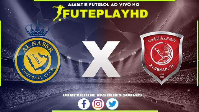 Assistir Al-Nassr x Al-Duhail AO VIVO Online 24/10/2023