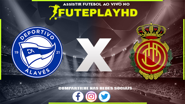 Assistir Alavés x Mallorca AO VIVO Online 24/02/2024