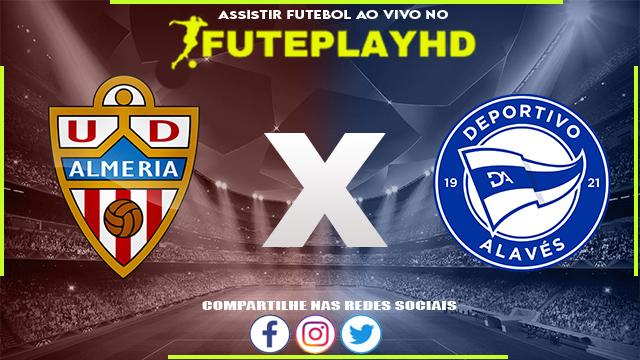 Assistir Almeria x Alavés AO VIVO Online 26/01/2024