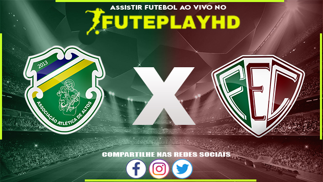 Assistir Altos x Fluminense PI AO VIVO Online 29/02/2024