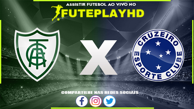 Assistir América-MG x Cruzeiro AO VIVO Online 06/09/2023