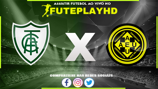 Assistir América-MG x Uberlandia AO VIVO Online 07/02/2024