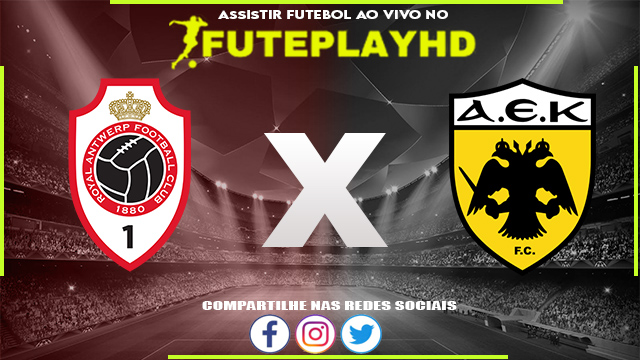 Assistir Antwerp x AEK Athens AO VIVO Online 22/08/2023