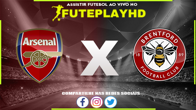 Assistir Arsenal x Brentford AO VIVO Online 09/03/2024