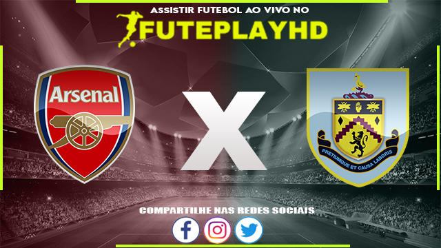 Assistir Arsenal x Burnley AO VIVO Online 11/11/2023