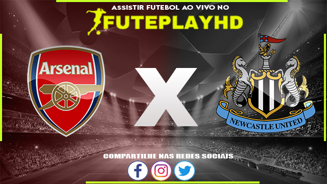 Assistir Arsenal x Newcastle AO VIVO Online 24/02/2024