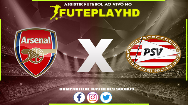 Assistir Arsenal x PSV AO VIVO Online 20/09/2023