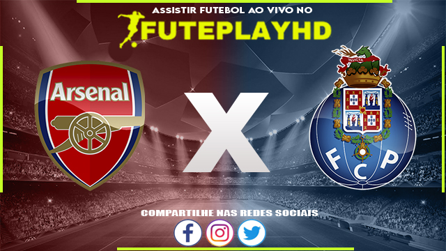 Assistir Arsenal x Porto AO VIVO Online 12/03/2024