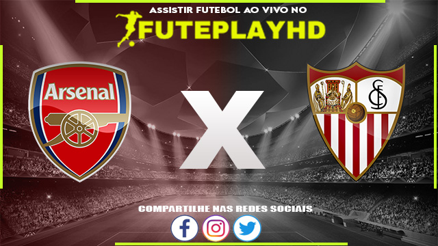 Assistir Arsenal x Sevilla AO VIVO Online 08/11/2023