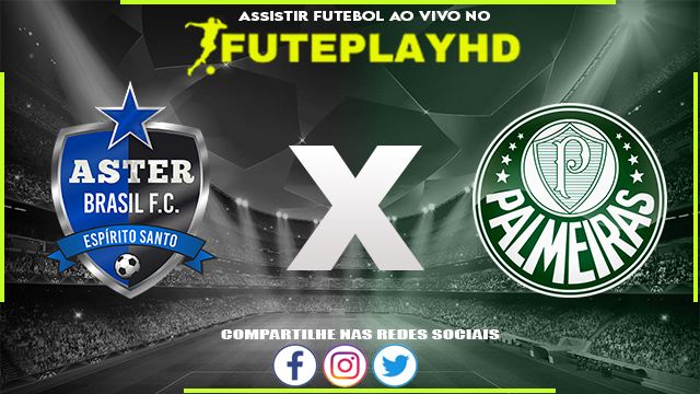 Assistir Aster x Palmeiras AO VIVO Online 15/01/2024