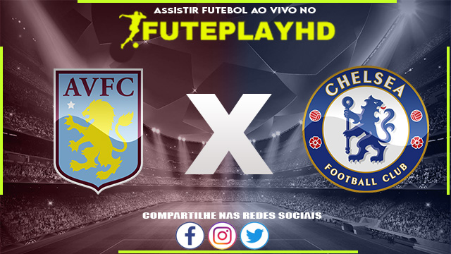 Assistir Aston Villa x Chelsea AO VIVO Online 07/02/2024