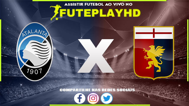 Assistir Atalanta x Genoa AO VIVO Online 22/10/2023