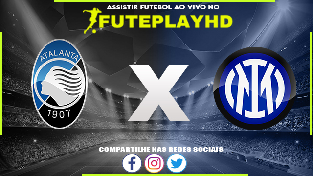 Assistir Atalanta x Inter de Milão AO VIVO Online 04/11/2023