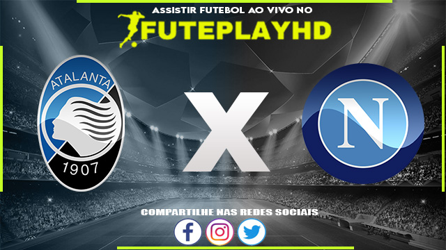 Assistir Atalanta x Napoli AO VIVO Online 25/11/2023