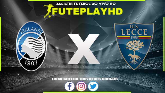 Assistir Atalanta x Lecce AO VIVO Online 30/12/2023