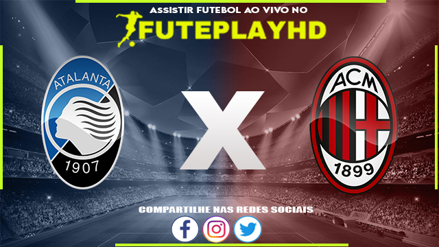 Assistir Atalanta x Milan AO VIVO Online 09/12/2023