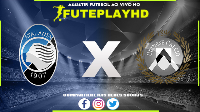 Assistir Atalanta x Udinese AO VIVO Online 27/01/2024