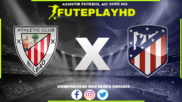 Assistir Athletic Club x Atlético Madrid AO VIVO Online 29/02/2024