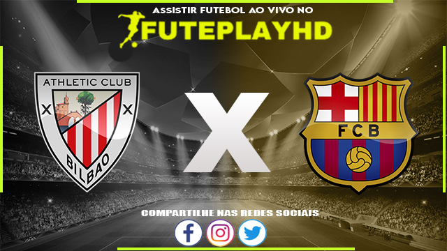 Assistir Athletic Club x Barcelona AO VIVO Online 03/03/2024