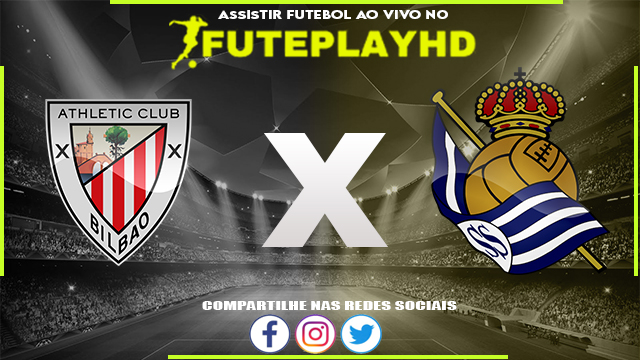 Assistir Athletic Club x Real Sociedad AO VIVO Online 13/01/2024