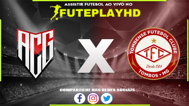 Assistir Atlético GO x Tombense AO VIVO Online 07/08/2023