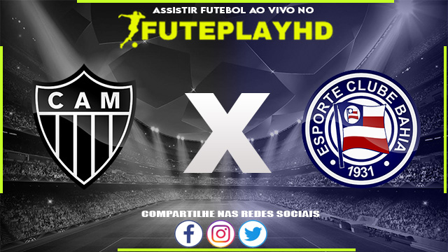 Assistir Atlético-MG x Bahia AO VIVO Online 13/08/2023