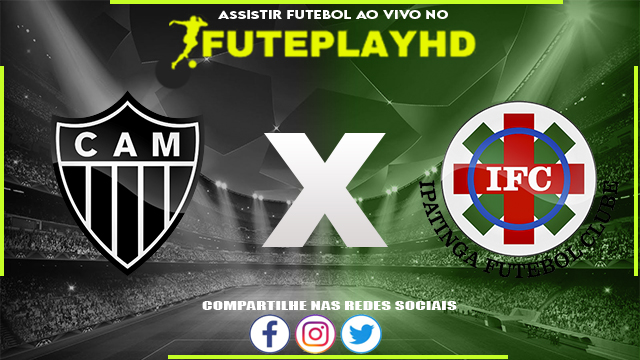 Assistir Atlético-MG x Ipatinga AO VIVO Online 02/03/2024