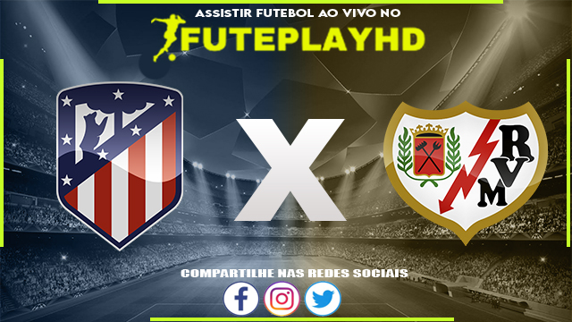 Assistir Atlético Madrid x Rayo Vallecano AO VIVO Online 31/01/2024