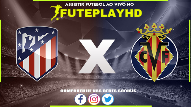 Assistir Atlético Madrid x Villarreal AO VIVO Online 12/11/2023