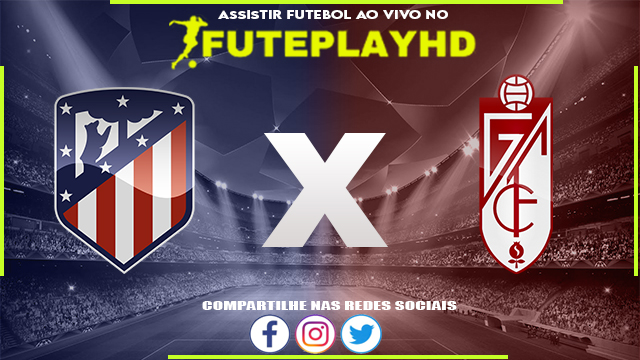 Assistir Atletico Madrid x Granada AO VIVO Online 14/08/2023