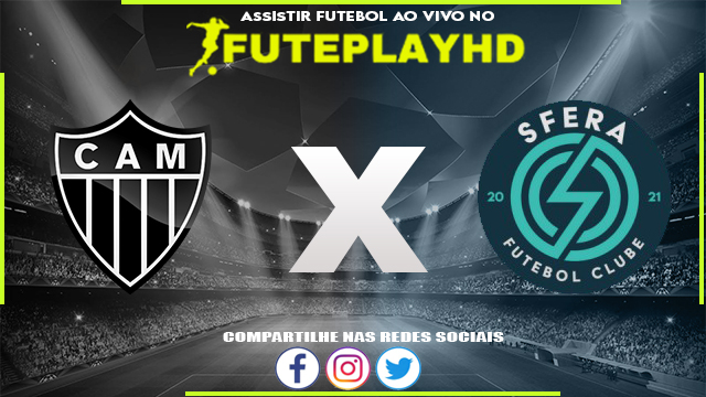 Assistir Atlético Mineiro x Sfera AO VIVO Online 13/01/2024