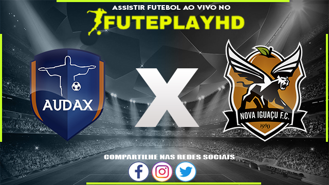 Assistir Audax Rio x Nova Iguaçu AO VIVO Online 18/02/2024