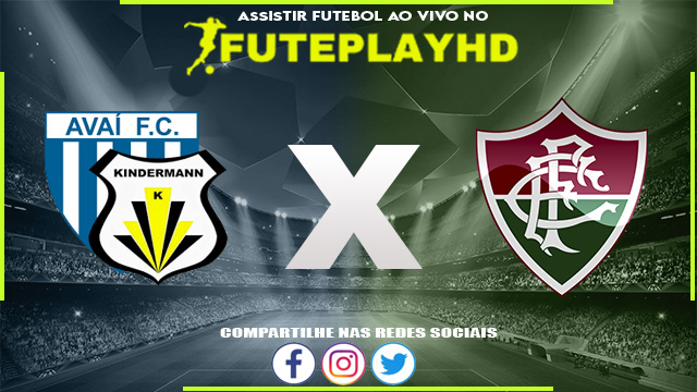 Assistir Avaí/Kindermann x Fluminense AO VIVO Online 09/02/2024