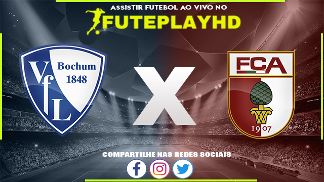 Assistir BOCHUM x Augsburg AO VIVO Online 03/02/2024