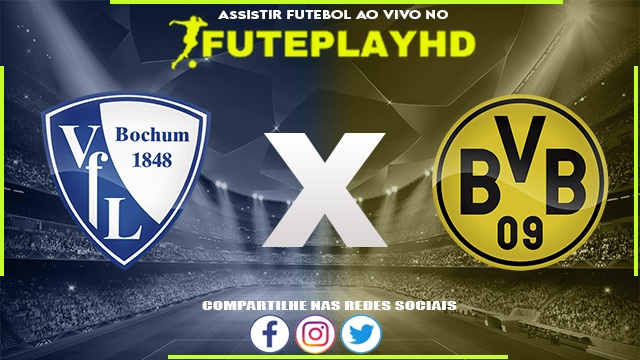 Assistir Bochum x Borussia Dortmund AO VIVO Online 26/08/2023