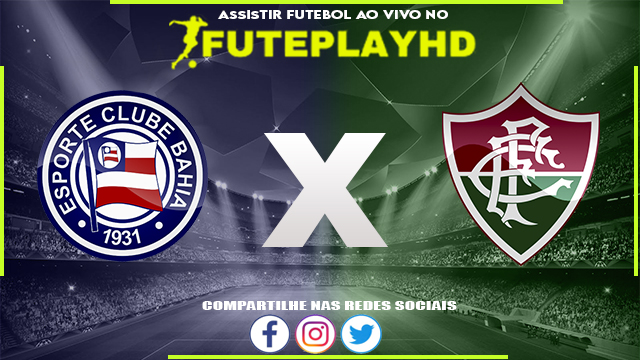 Assistir Bahia x Fluminense AO VIVO Online 31/10/2023