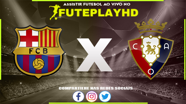 Assistir Barcelona x Osasuna AO VIVO Online 31/01/2024