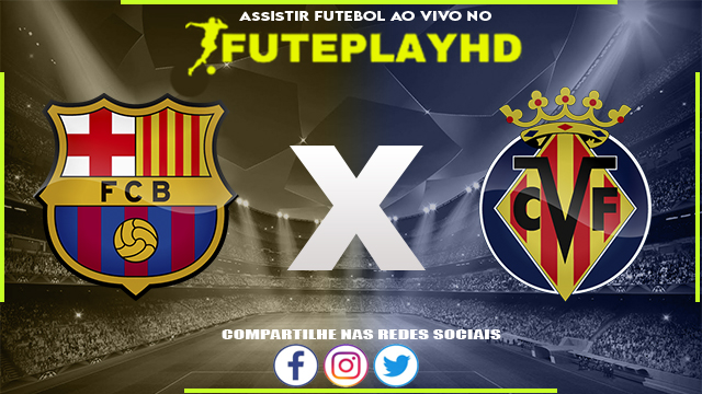 Assistir Barcelona x Villarreal AO VIVO Online 27/01/2024