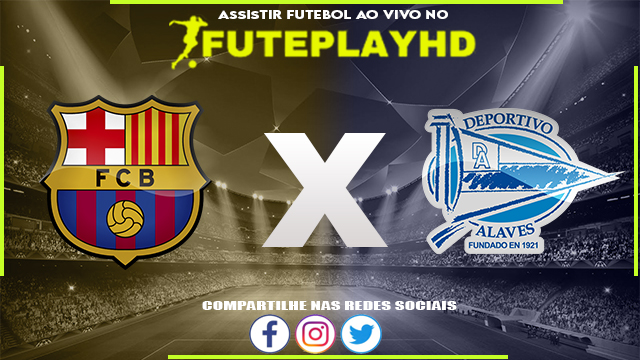 Assistir Barcelona x Alavés AO VIVO Online 12/11/2023