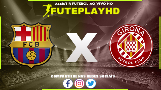 Assistir Barcelona x Girona AO VIVO Online 10/12/2023