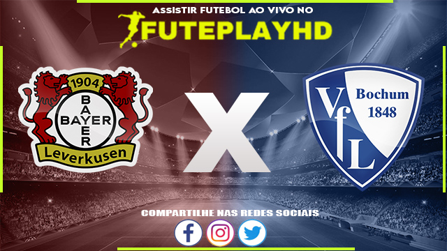 Assistir Bayer Leverkusen x BOCHUM AO VIVO Online 20/12/2023