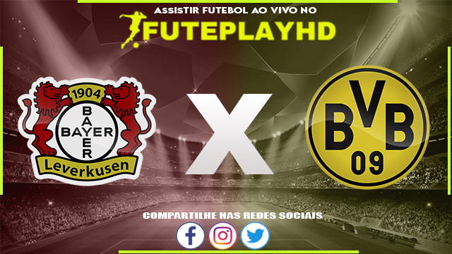 Assistir Bayer Leverkusen x Borussia Dortmund AO VIVO Online 03/12/2023