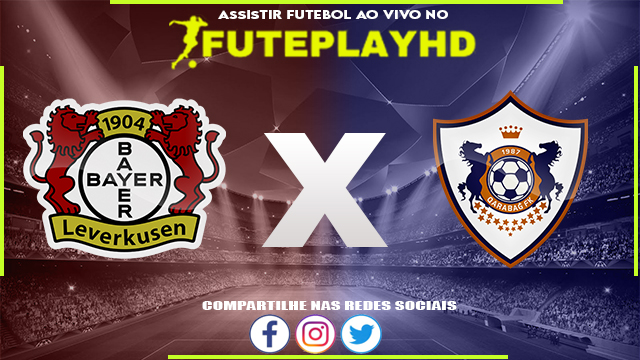 Assistir Bayer Leverkusen x Qarabag AO VIVO Online 26/10/2023