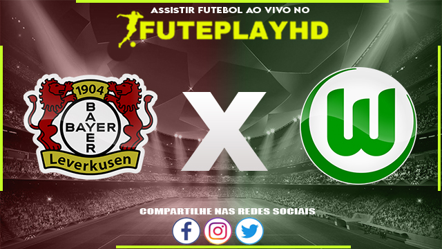 Assistir Bayer Leverkusen x Wolfsburg AO VIVO Online 10/03/2024