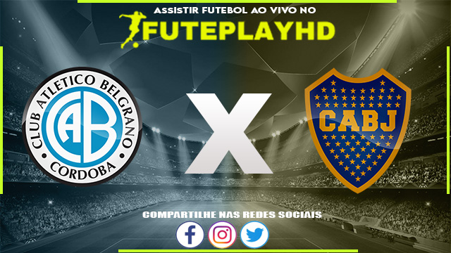 Assistir Belgrano x Boca Juniors AO VIVO Online 10/10/2023