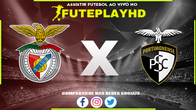 Assistir Benfica x Portimonense AO VIVO Online 25/02/2024