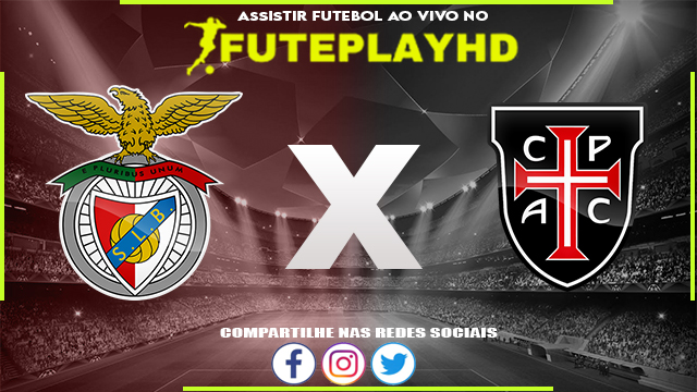 Assistir Benfica x Casa Pia AO VIVO Online 28/10/2023